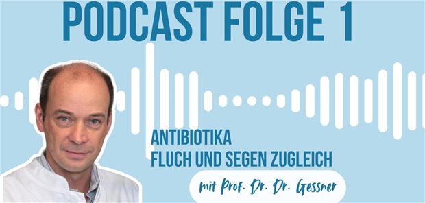 Antibiotika – Fluch und Segen Antibiotika – Fluch und Segen