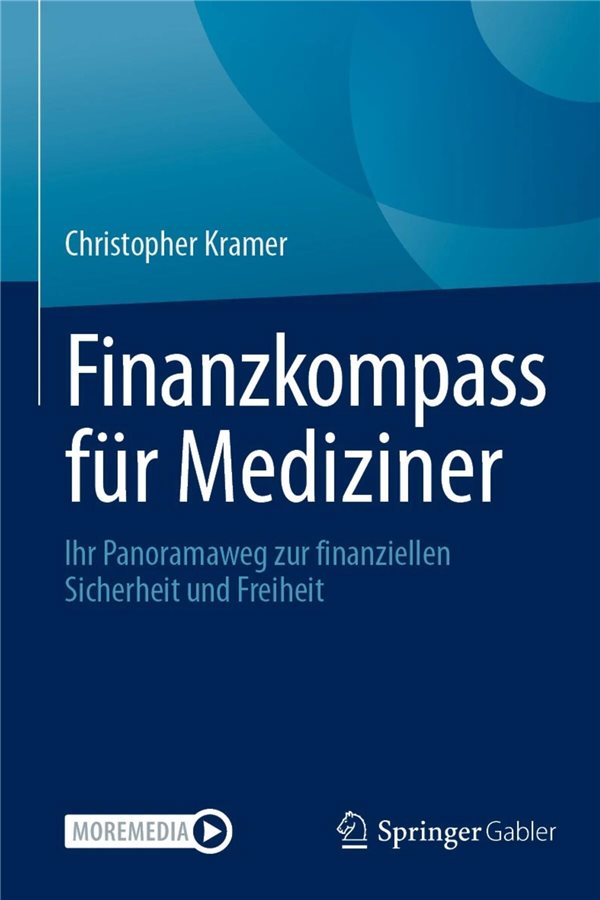 Praxisnaher Leitfaden zur ganzheitlichen Finanzplanung für Ärztinnen und Ärzte Erschienen im Springer-Verlag: „Der Finanzkompass für Mediziner“ von Christopher Kramer.